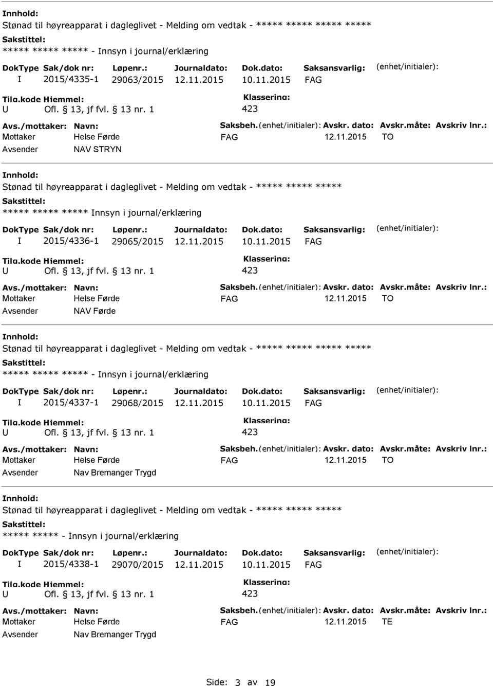 ***** ***** ***** - nnsyn i journal/erklæring 2015/4337-1 29068/2015 TO Nav Bremanger Trygd