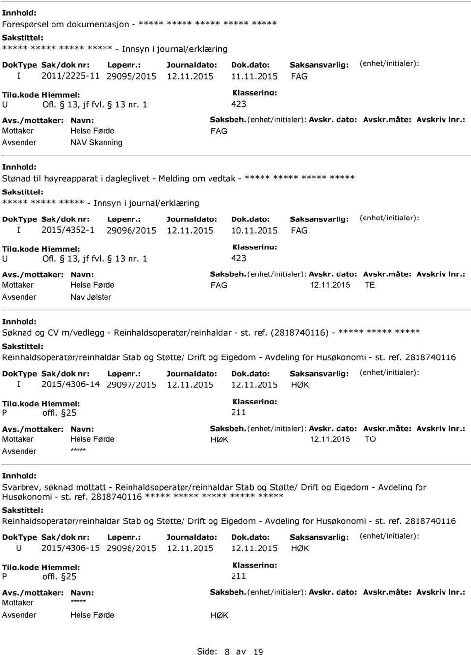 (2818740116) - ***** ***** ***** Reinhaldsoperatør/reinhaldar Stab og Støtte/ Drift og Eigedom - Avdeling for Husøkonomi - st. ref.