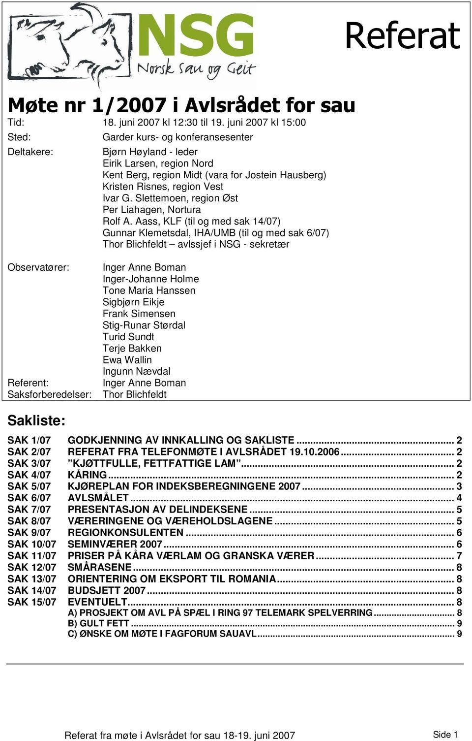 Ivar G. Slettemoen, region Øst Per Liahagen, Nortura Rolf A.