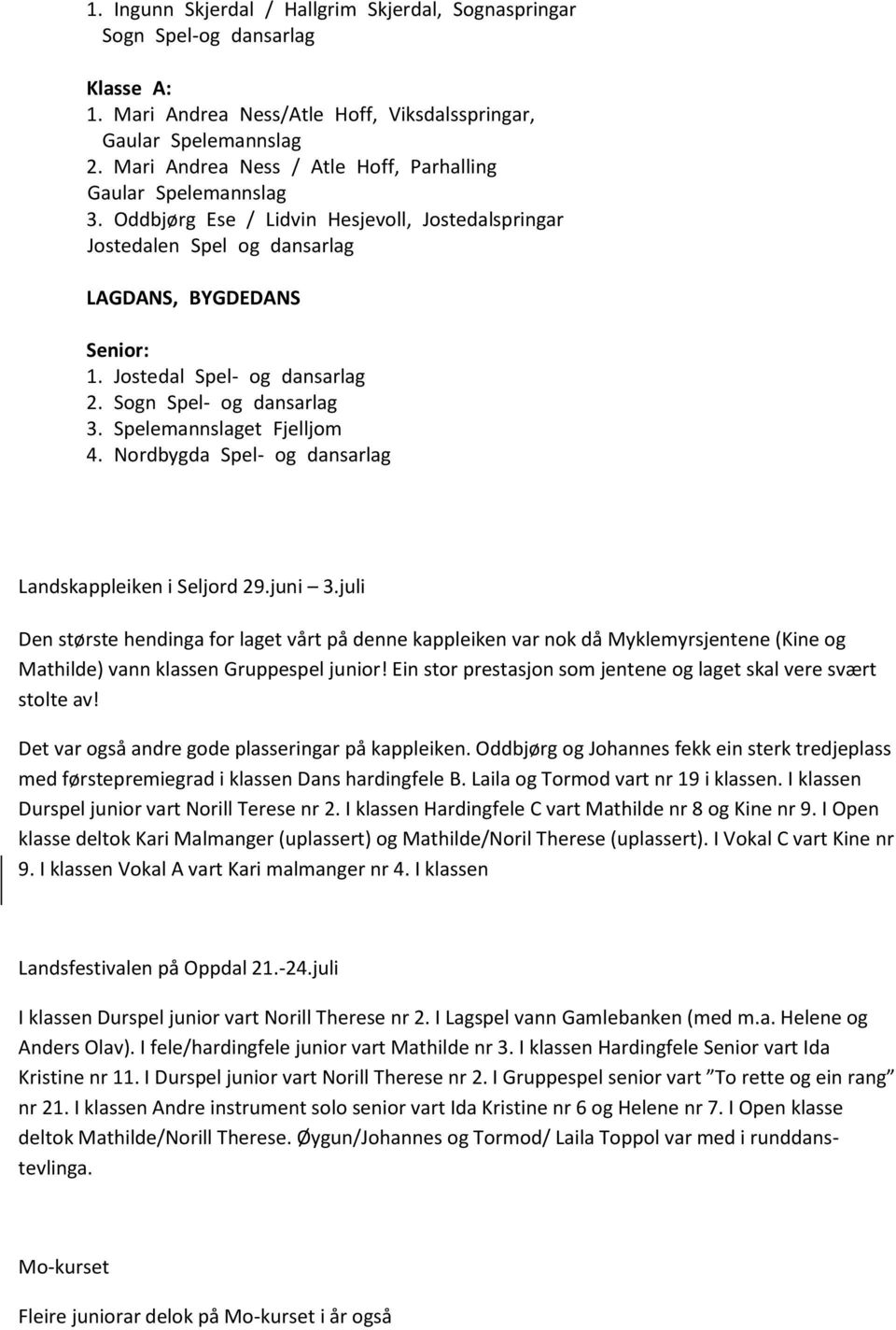 NordbygdaSpel ogdansarlag Landskappleiken i Seljord 29.juni 3.