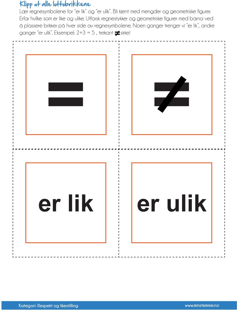 Utforsk regnestykker og geometriske figurer med barna ved å plassere brikker på hver side