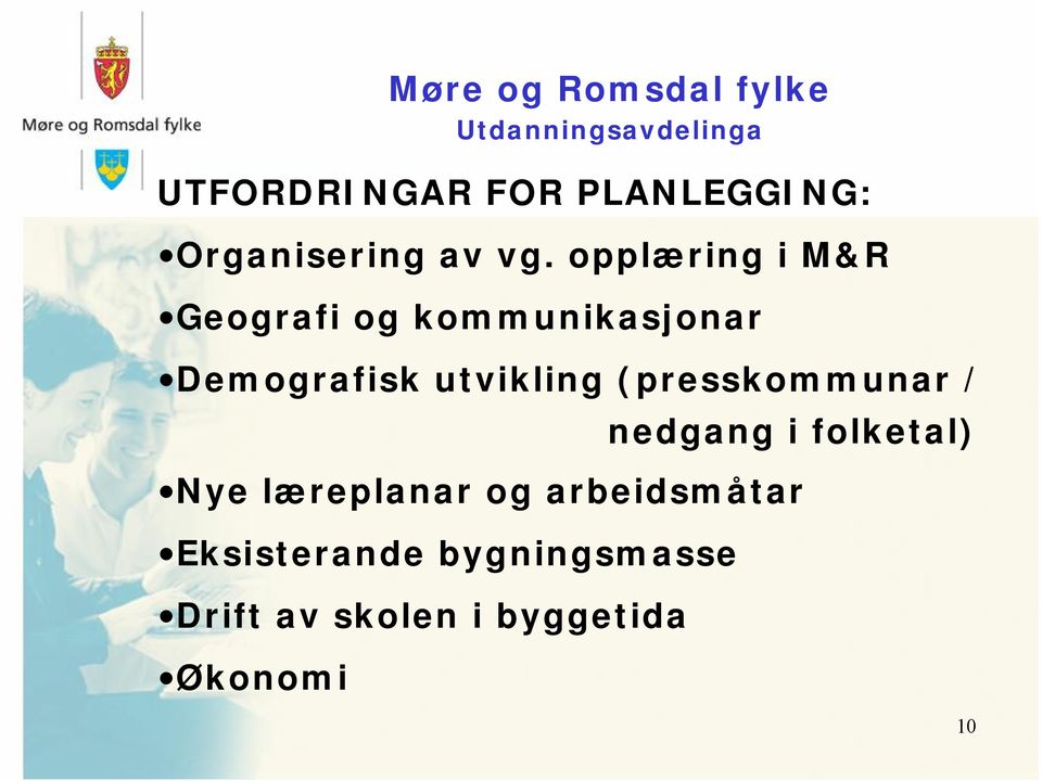 utvikling (presskommunar / nedgang i folketal) Nye læreplanar