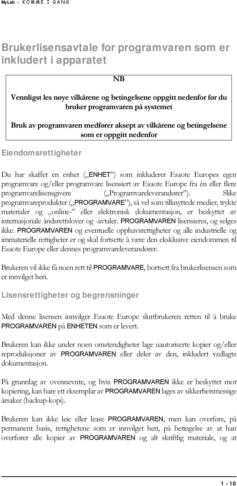 Esaote Europe fra én eller flere programvarelisensgivere ( Programvareleverandører ).