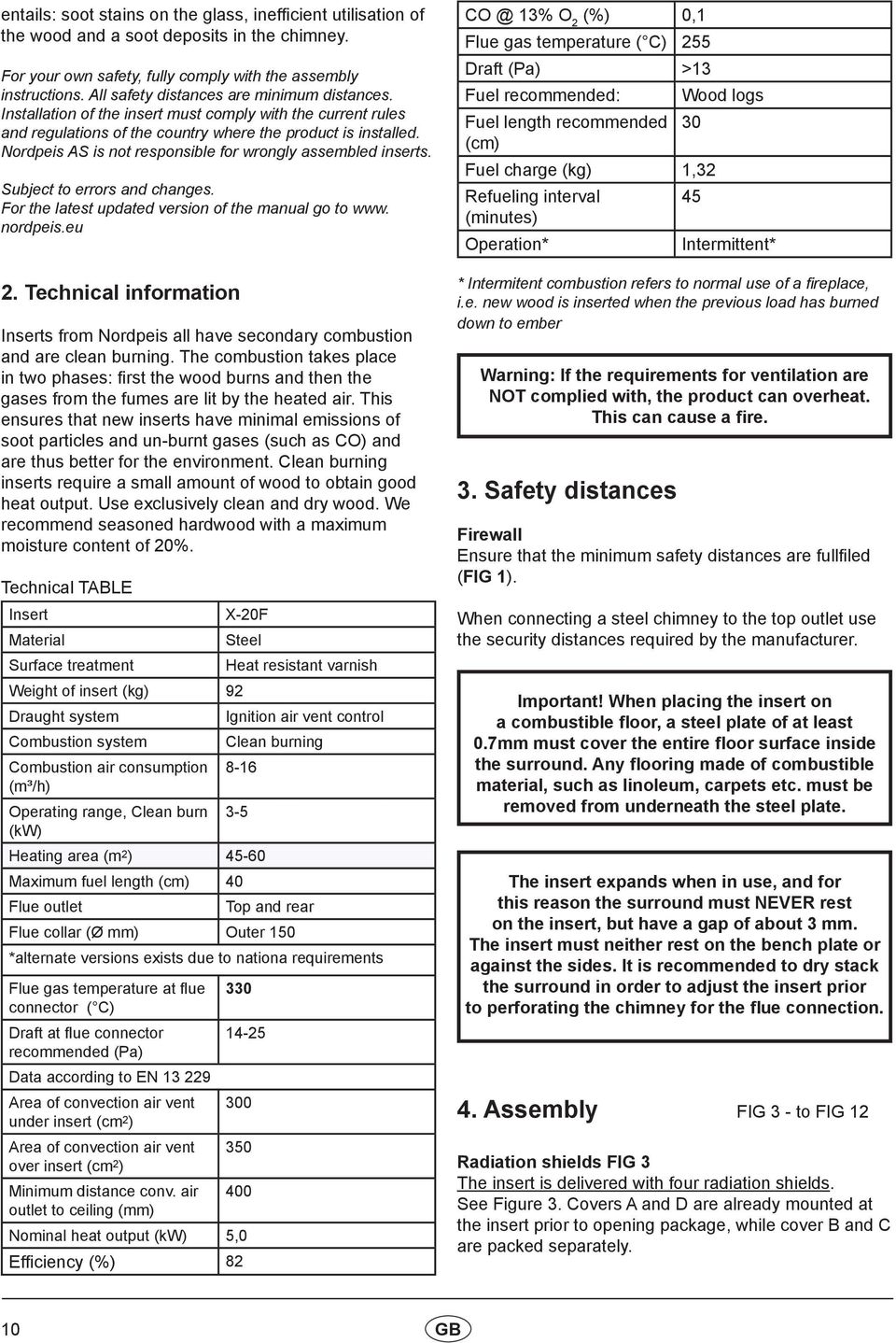 Nordpeis AS is not responsible for wrongly assembled inserts. Subject to errors and changes. For the latest updated version of the manual go to www. nordpeis.eu 2.