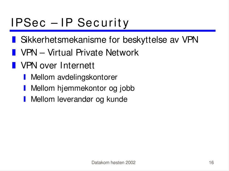 over Internett \ Mellom avdelingskontorer \ Mellom