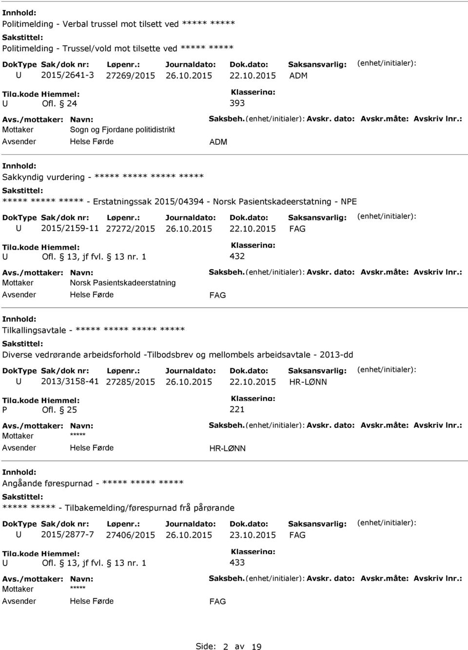 NE 2015/2159-11 27272/2015 432 Mottaker Norsk asientskadeerstatning Tilkallingsavtale - ***** ***** ***** ***** Diverse vedrørande arbeidsforhold -Tilbodsbrev og mellombels