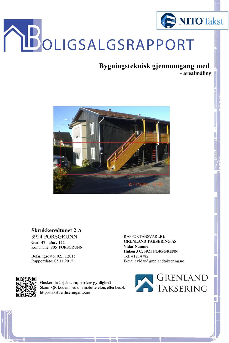 TAKSERING AS Vidar Numme Huken 3 C, 3921 PORSGRUNN Tel: 41214782 E-mail: vidar@grenlandtakseringno Ønsker