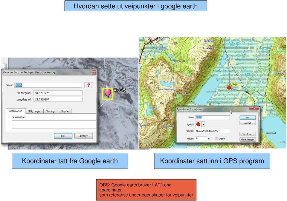 inn i GPS program OBS: Google earth bruker