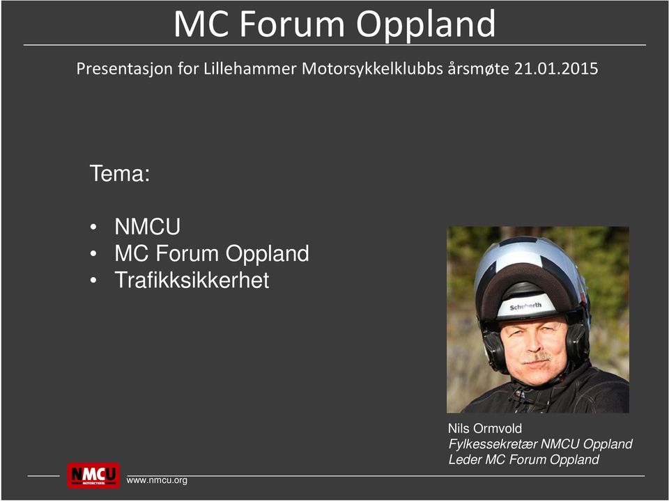 2015 Tema: NMCU MC Forum Oppland