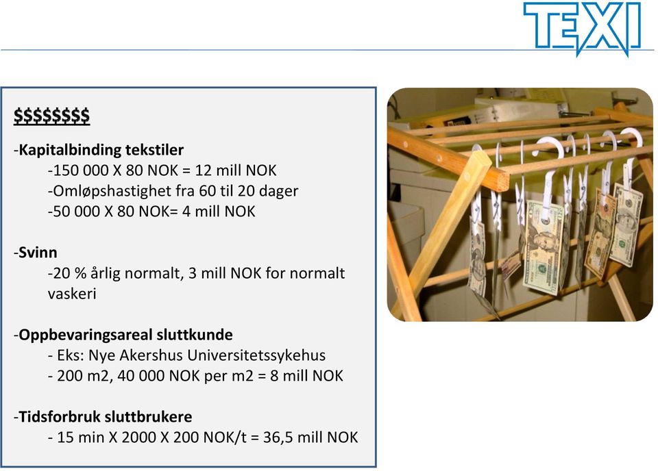 vaskeri Oppbevaringsareal sluttkunde Eks: Nye Akershus Universitetssykehus 200 m2, 40