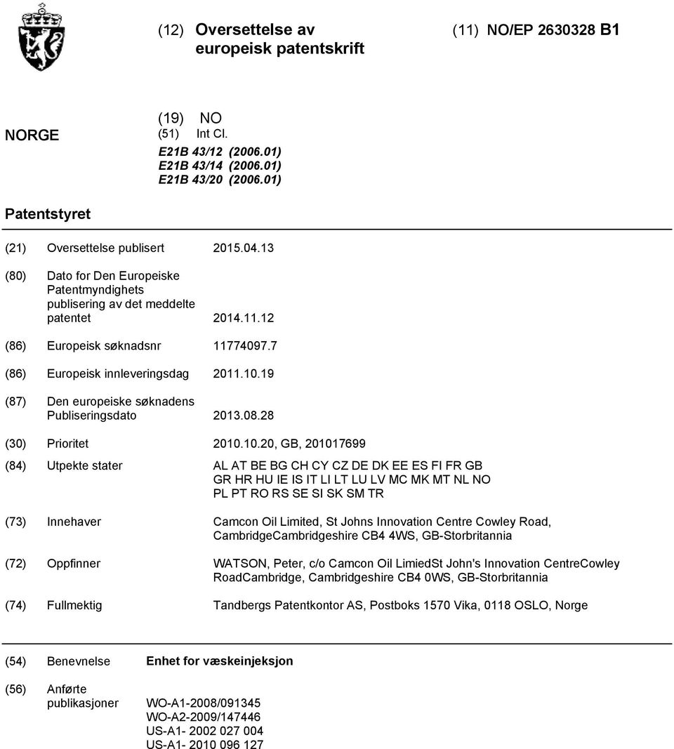 .19 (87) Den europeiske søknadens Publiseringsdato 2013.08.28 (30) Prioritet 20.