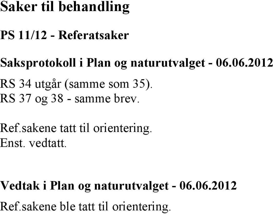 RS 37 og 38 - samme brev. Ref.