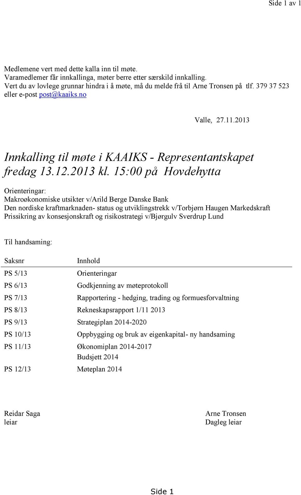 2013 Innkalling til møte i KAAIKS - Representantskapet fredag 13.12.2013 kl.