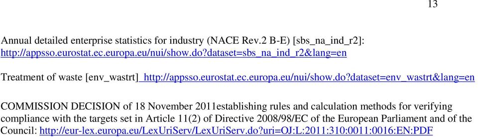 dataset=env_wastrt&lang=en COMMISSION DECISION of 18 November 2011establishing rules and calculation methods for verifying compliance with the