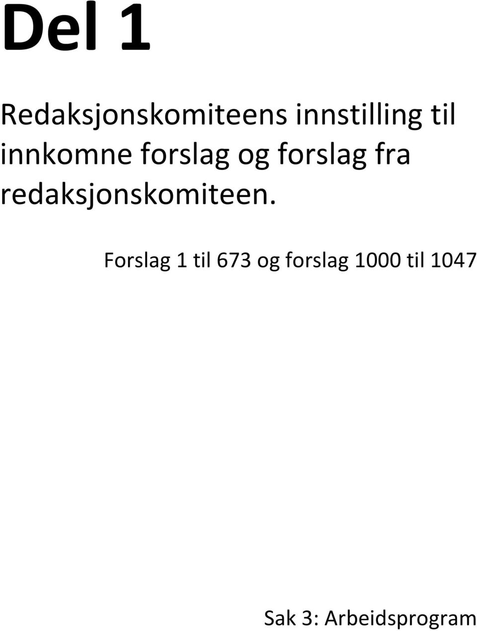 Forslag 1 til 673 og forslag