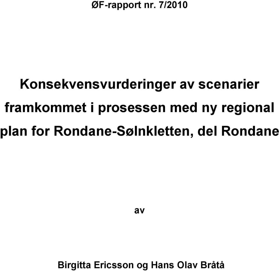 framkommet i prosessen med ny regional plan