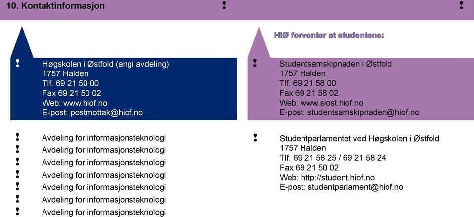 Avdelng o nomsjonsteknolog! Avdelng o nomsjonsteknolog! Avdelng o nomsjonsteknolog! Avdelng o nomsjonsteknolog! Avdelng o nomsjonsteknolog! Avdelng o nomsjonsteknolog! Studentplmentet ved Høgskolen Østold 1757 Hlden Tl.