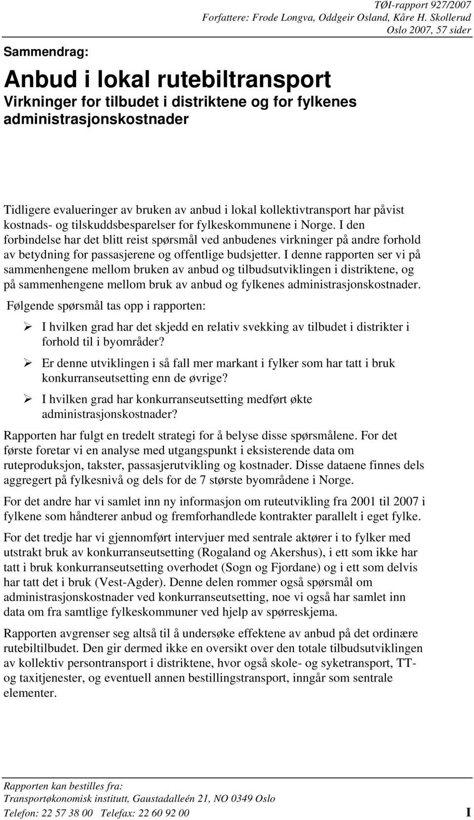 lokal kollektivtransport har påvist kostnads- og tilskuddsbesparelser for fylkeskommunene i Norge.