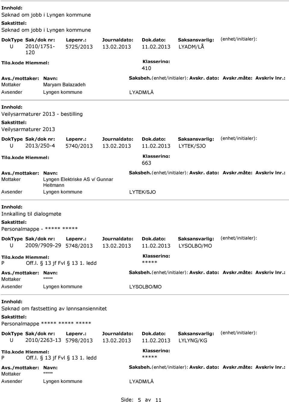 2013/250-4 5740/2013 LYTEK/SJO 663 Lyngen Elektriske AS v/ Gunnar Heitmann LYTEK/SJO nnkalling til dialogmøte