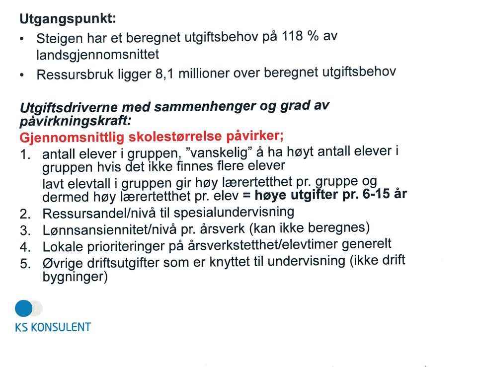 antall elever igruppen,"vanskelig" ê ha høyt antall elever i gruppen hvis dêt ikke finnes flere elever lavt elevtall i gruppen gir høy lærertetthet pr..g.ruppe 99.