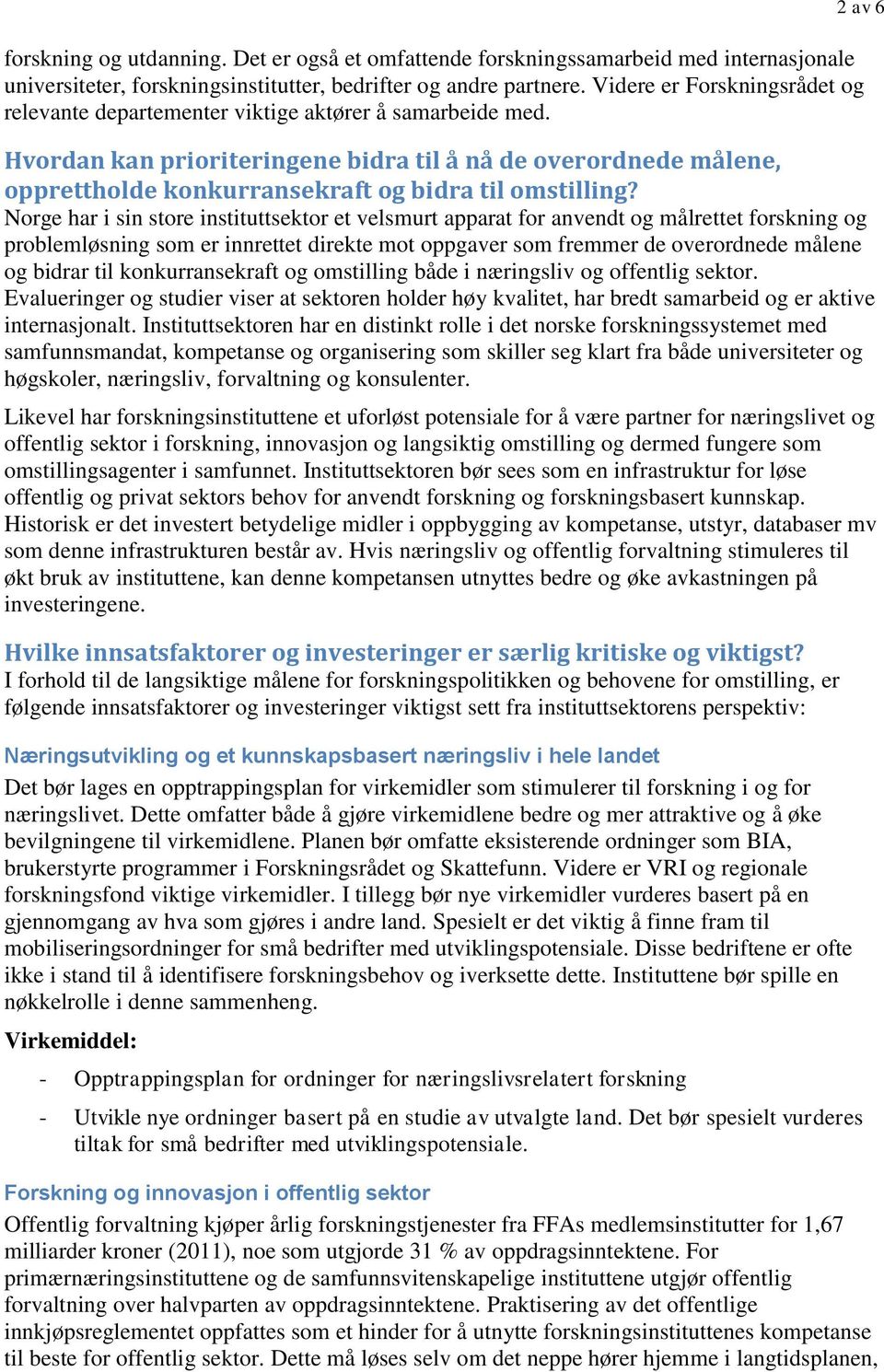 2 av 6 Hvordan kan prioriteringene bidra til å nå de overordnede målene, opprettholde konkurransekraft og bidra til omstilling?