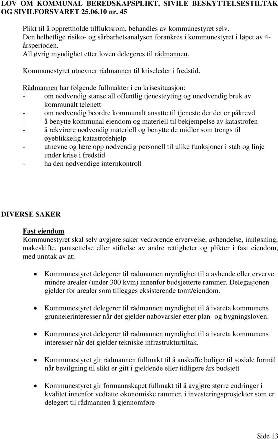 Kommunestyret utnevner rådmannen til kriseleder i fredstid.