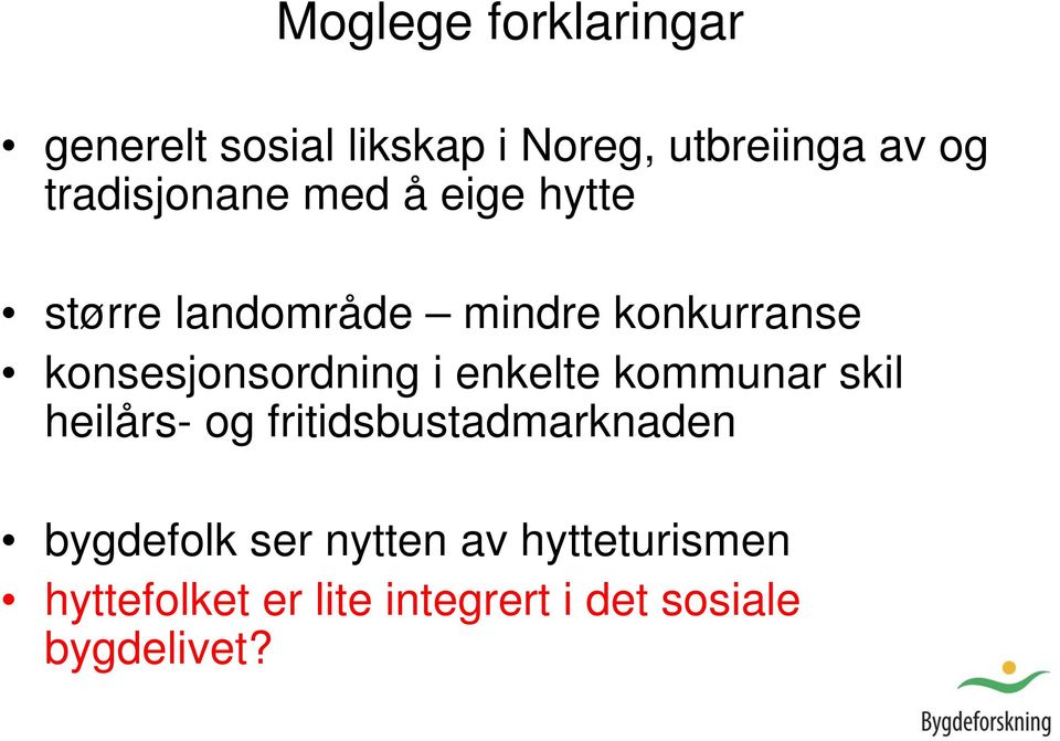 konsesjonsordning i enkelte kommunar skil heilårs- og fritidsbustadmarknaden