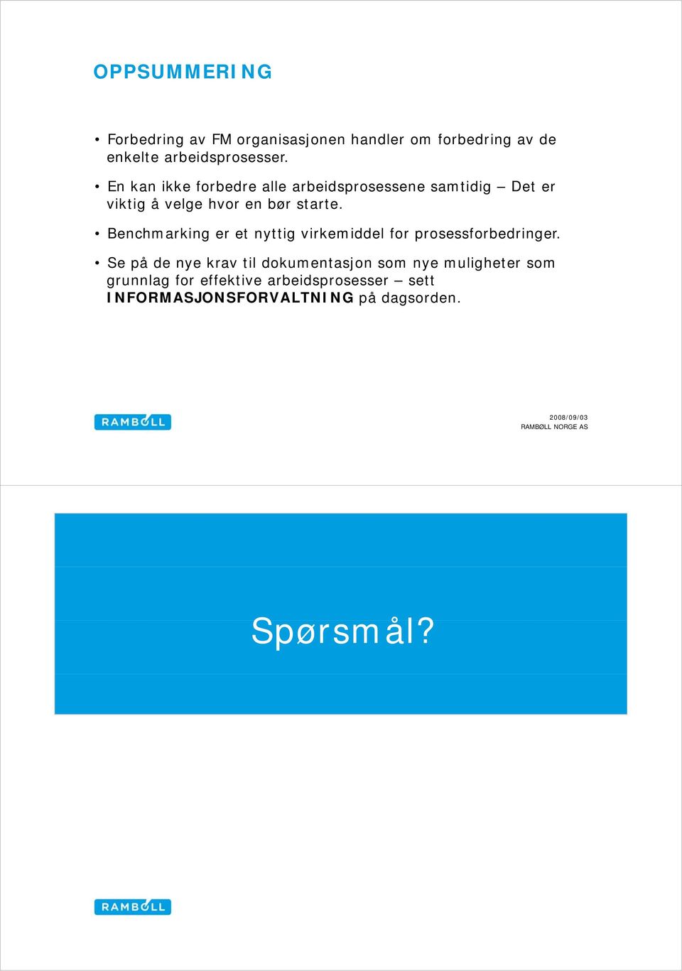 Benchmarking er et nyttig virkemiddel for prosessforbedringer.