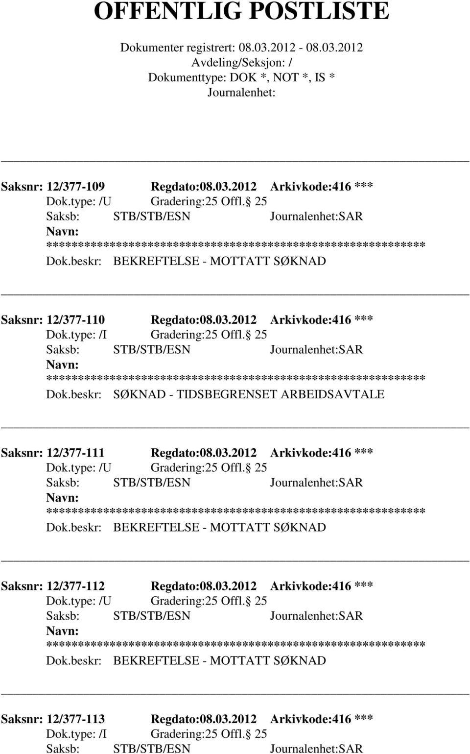 2012 Arkivkode:416 *** Saksnr: 12/377-111 Regdato:08.03.