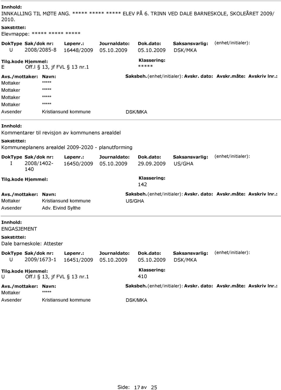 : Kommentarer til revisjon av kommunens arealdel Kommuneplanens arealdel 2009-2020 - planutforming Sak/dok nr: 2008/1402-140 Løpenr.