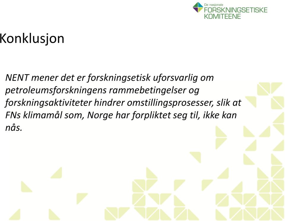 og forskningsaktiviteter hindrer omstillingsprosesser,