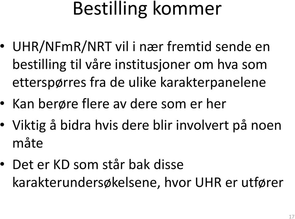 berøre flere av dere som er her Viktig å bidra hvis dere blir involvert på