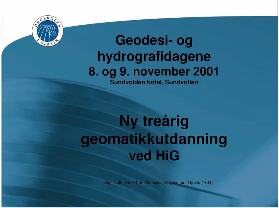 Ny treårig geomatikkutdanning ved HiG