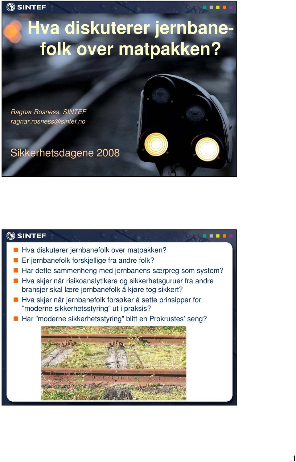 Har dette sammenheng med jernbanens særpreg som system?