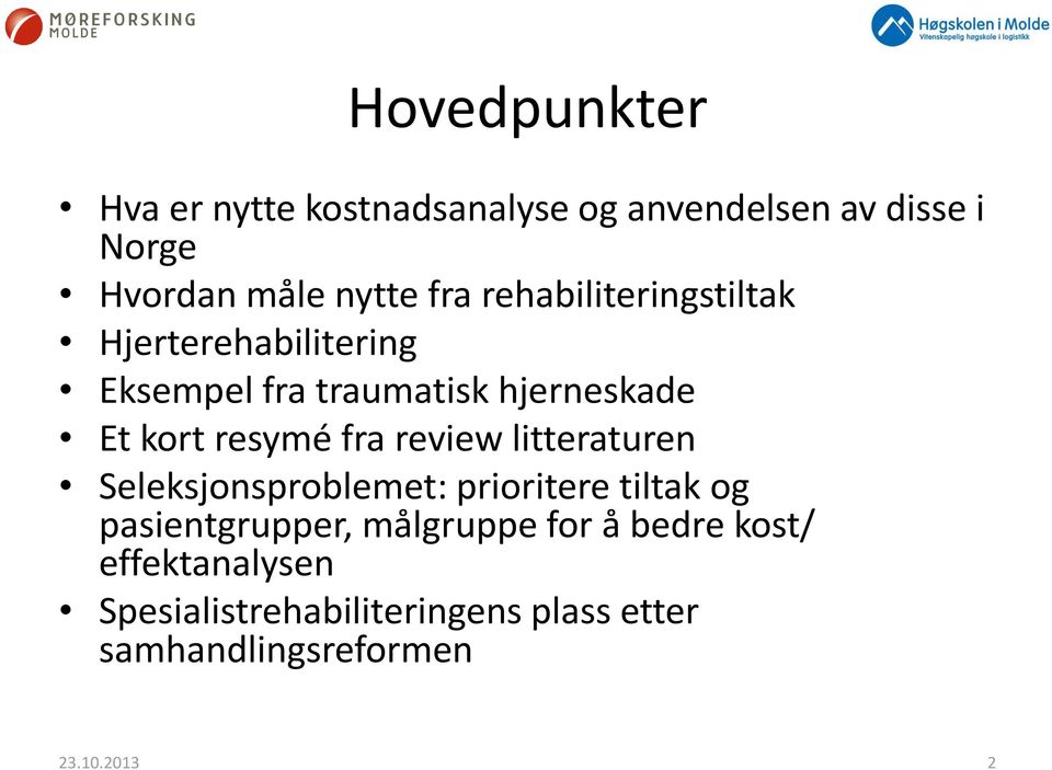 review litteraturen Seleksjonsproblemet: prioritere tiltak og pasientgrupper, målgruppe for å