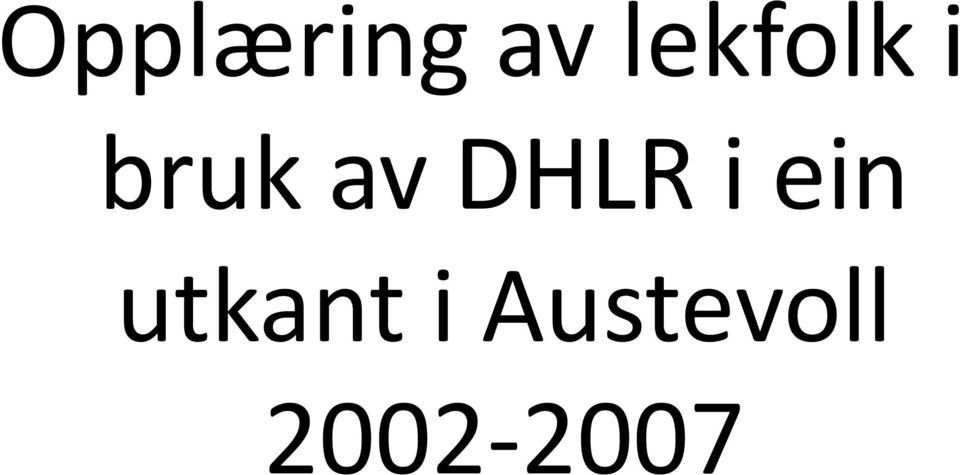 DHLR i ein utkant