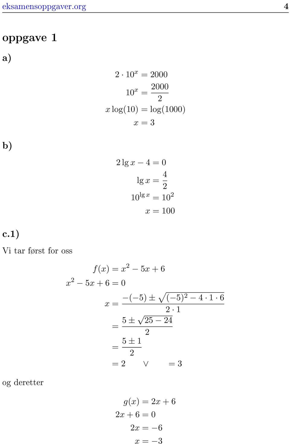 b) lg x 4 = 0 lg x = 4 10 lg x = 10 x = 100 c.