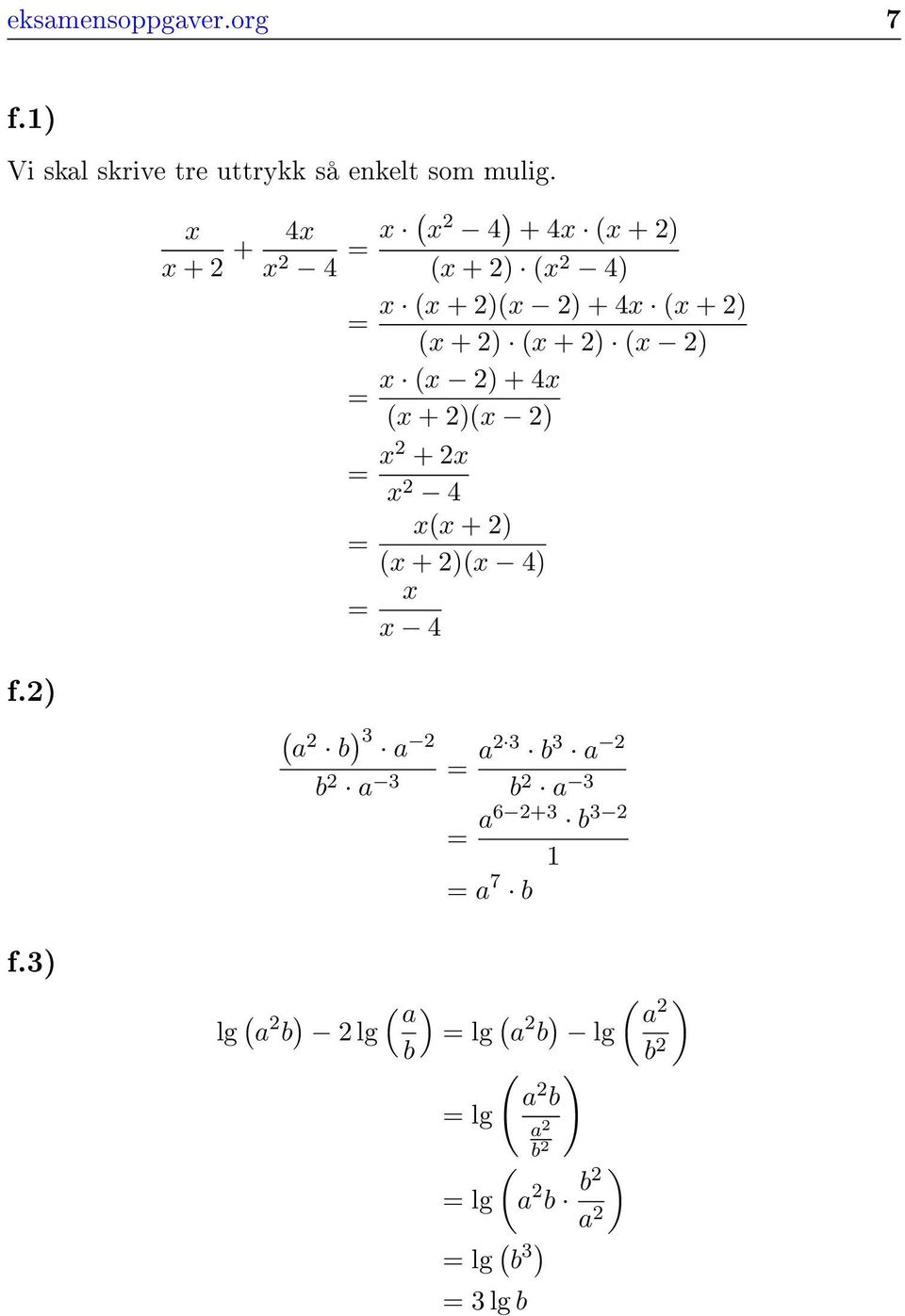 (x ) + 4x = (x + )(x ) = x + x x 4 = x(x + ) (x + )(x 4) = x x 4 f.