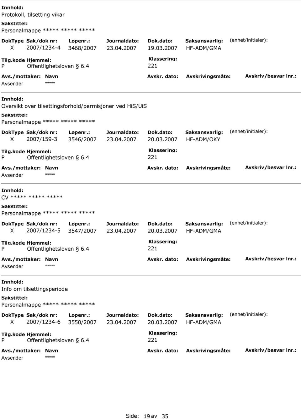 2007 HF-ADM/OKY Offentlighetsloven 6.4 221 CV ersonalmappe 2007/1234-5 3547/2007 20.03.