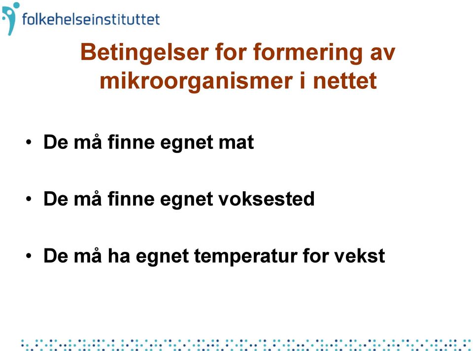 finne egnet mat De må finne egnet