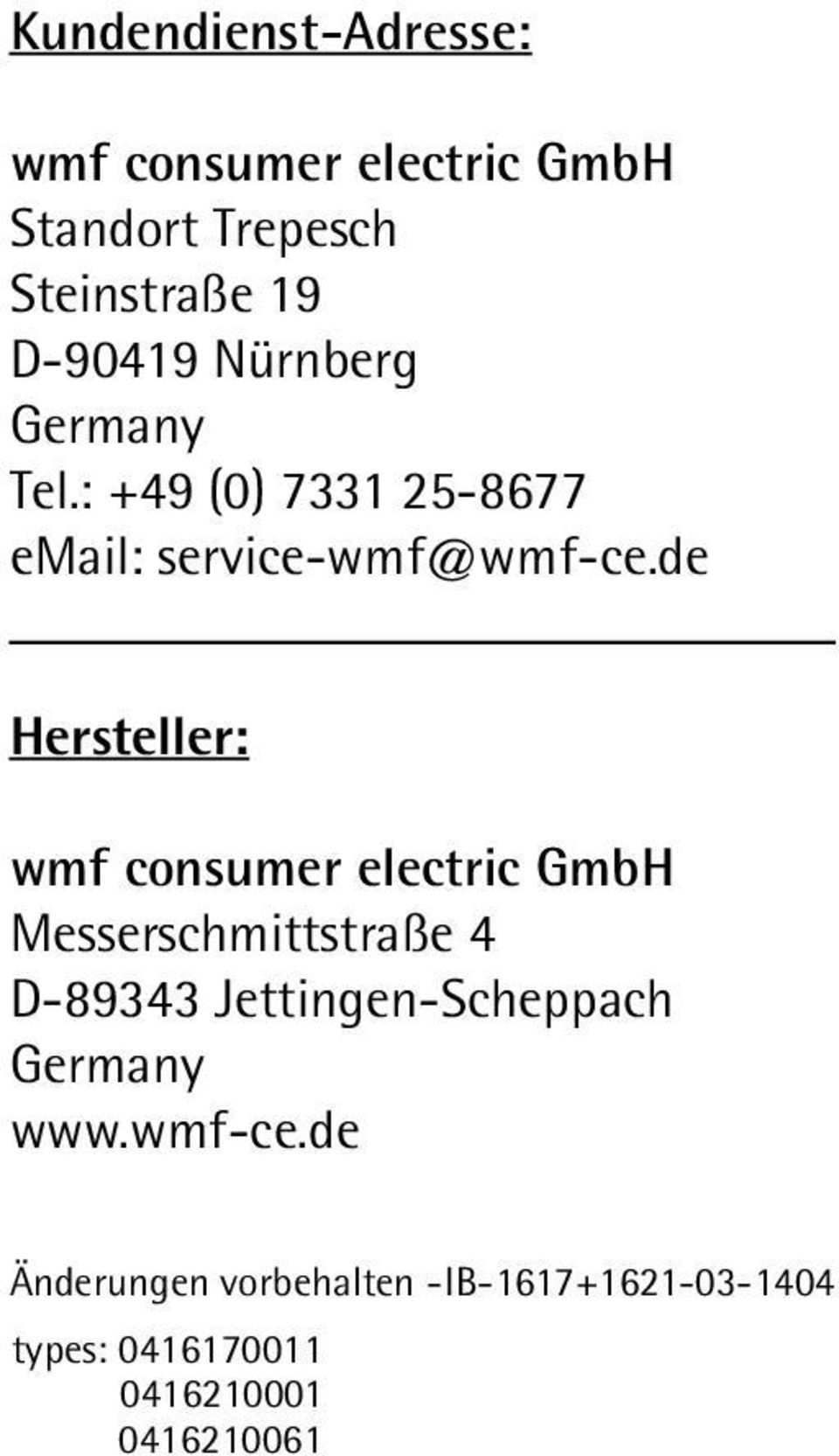 de Hersteller: wmf consumer electric GmbH Messerschmittstraße 4 D-89343