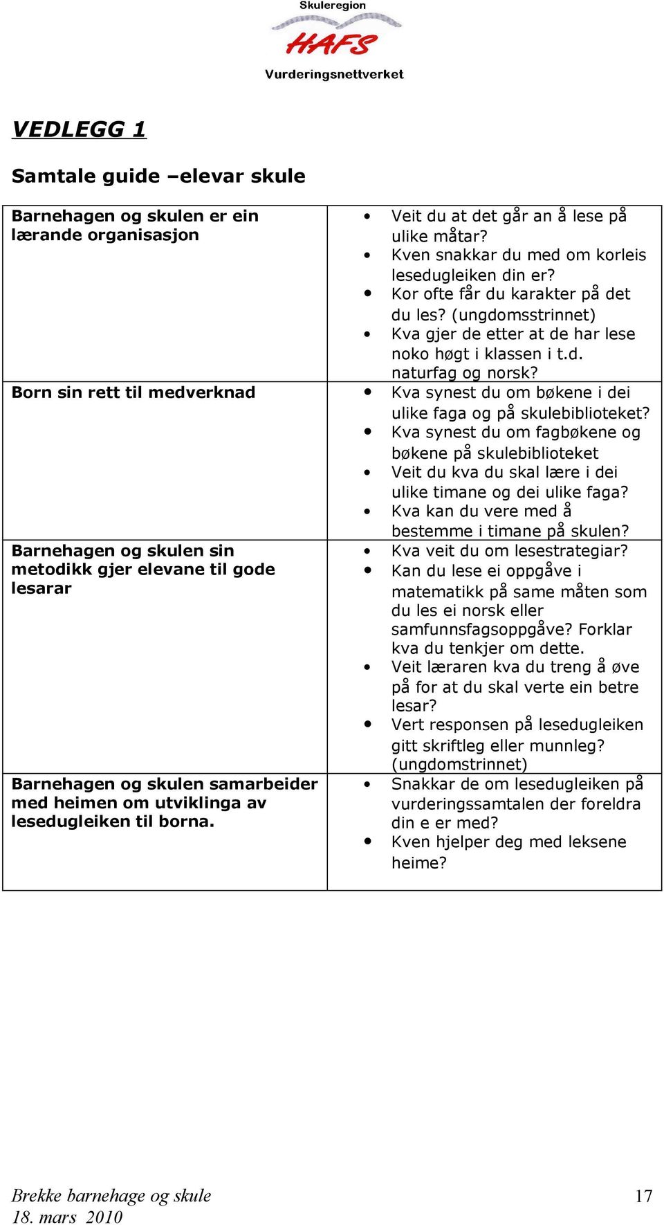 Born sin rett til medverknad Kva synest du om bøkene i dei ulike faga og på skulebiblioteket?