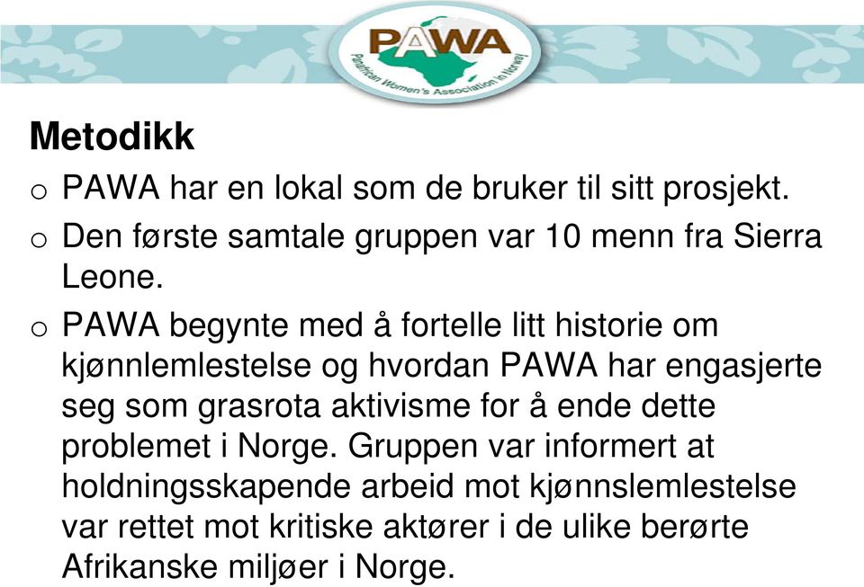 o PAWA begynte med å fortelle litt historie om kjønnlemlestelse og hvordan PAWA har engasjerte seg som