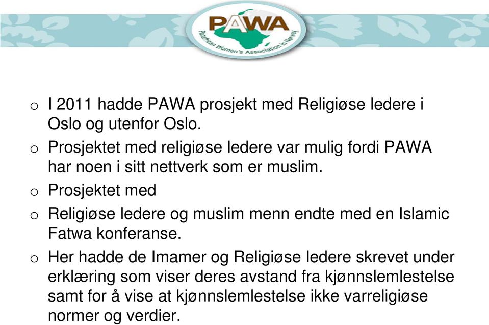 o Prosjektet med o Religiøse ledere og muslim menn endte med en Islamic Fatwa konferanse.