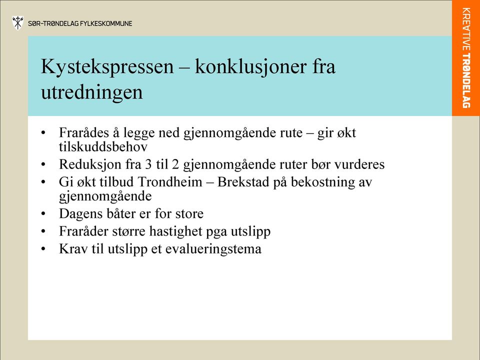 vurderes Gi økt tilbud Trondheim Brekstad på bekostning av gjennomgående Dagens