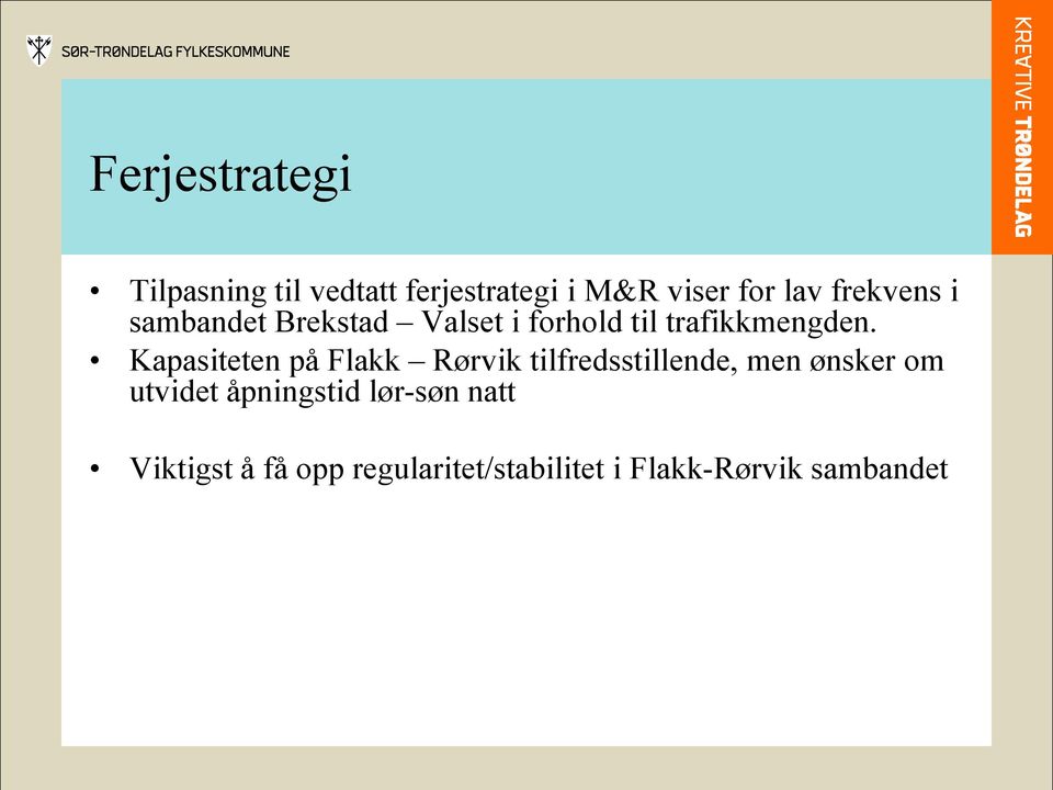 Kapasiteten på Flakk Rørvik tilfredsstillende, men ønsker om utvidet