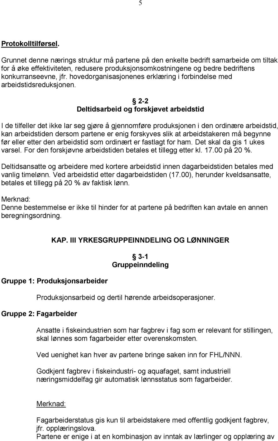 hovedorganisasjonenes erklæring i forbindelse med arbeidstidsreduksjonen.