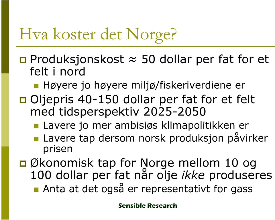 Oljepris 40-150 dollar per fat for et felt med tidsperspektiv 2025-2050 Lavere jo mer ambisiøs