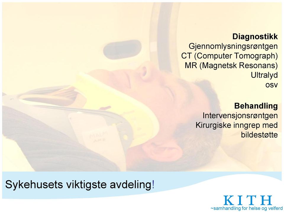 Behandling Intervensjonsrøntgen Kirurgiske