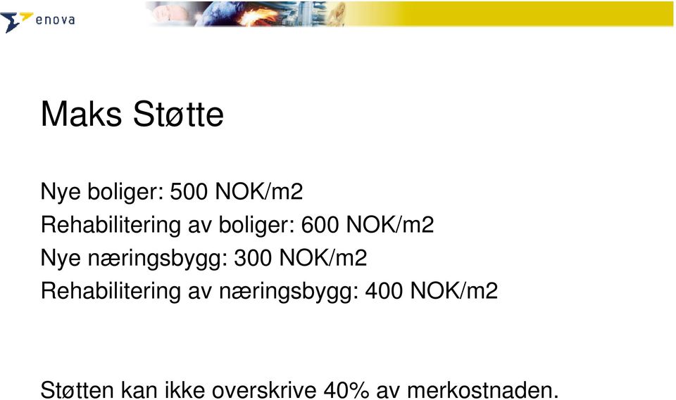 næringsbygg: 300 NOK/m2 Rehabilitering av